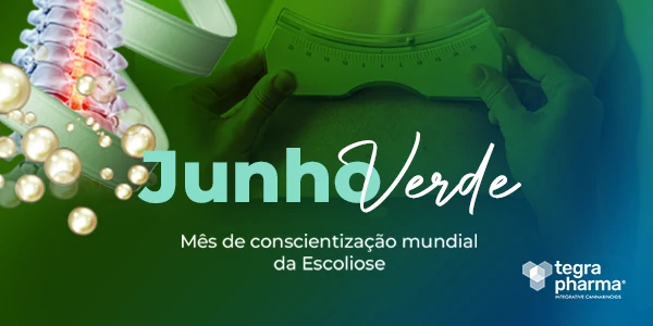 Banner Junho Verde com destaque para a conscientização sobre a escoliose e o uso da Cannabis Medicinal no tratamento.