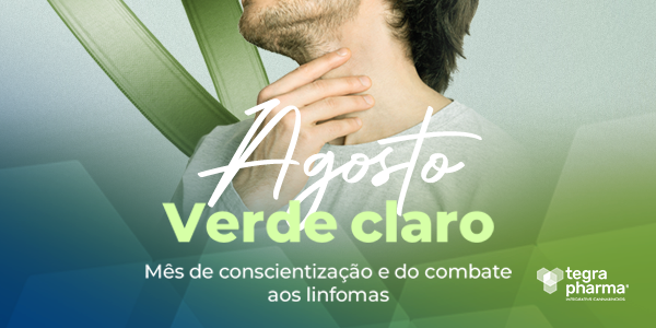 Campanha Agosto Verde-Claro chama atenção para os linfomas e os benefícios da Cannabis no alívio dos sintomas.